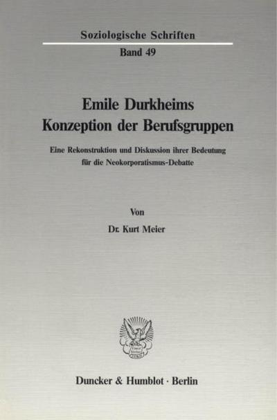 Emile Durkheims Konzeption der Berufsgruppen.