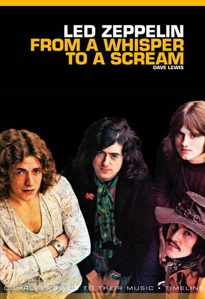 From A Whisper to A Scream: The Complete Guide to the Music of Led Zeppelin