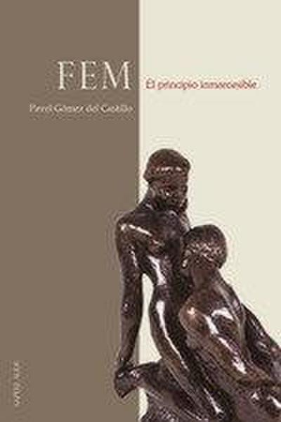 FEM, el principio inmarcesible