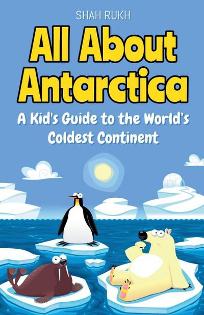 All About Antarctica