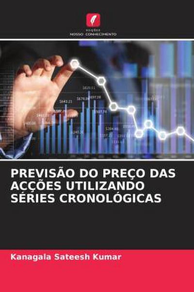 PREVISÃO DO PREÇO DAS ACÇÕES UTILIZANDO SÉRIES CRONOLÓGICAS