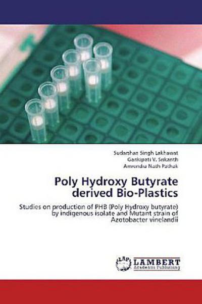 Poly Hydroxy Butyrate derived Bio-Plastics