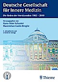 Deutsche Gesellschaft für Innere Medizin: Die Reden ihrer Vorsitzenden 1982 bis 2010