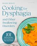 Cooking for Dysphagia and Other Swallowing Disorders