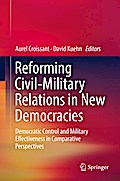 Reforming Civil-Military Relations in New Democracies