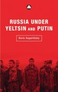 Russia Under Yeltsin and Putin
