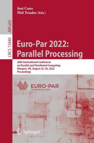 Euro-Par 2022: Parallel Processing