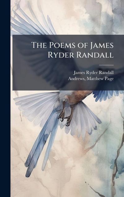 The Poems of James Ryder Randall