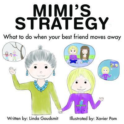 MIMI’S STRATEGY What to do when your best friend moves away