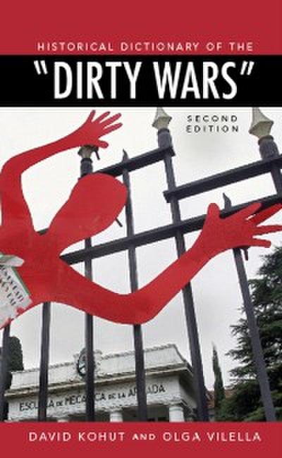 Historical Dictionary of the Dirty Wars