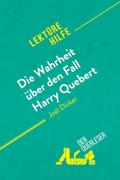 Die Wahrheit über den Fall Harry Quebert von Joël Dicker (Lektürehilfe)