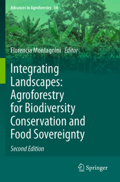 Integrating Landscapes: Agroforestry for Biodiversity Conservation and Food Sovereignty