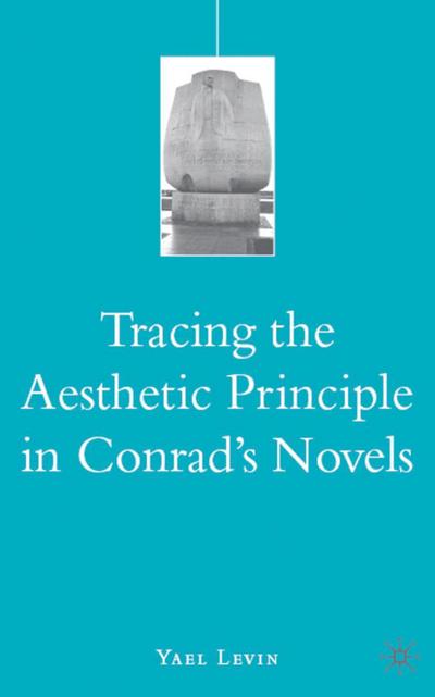 Tracing the Aesthetic Principle in Conrad’s Novels