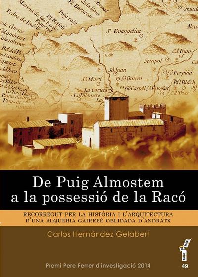 De Puig Almostem a la possessió de la Racó : Recorregut per la història i l’arquitectura d’una alquería gairebé obligada d’Andratx
