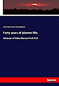 Forty years of pioneer life: