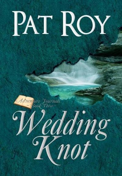 Wedding Knot (Adventure Journals, #3)