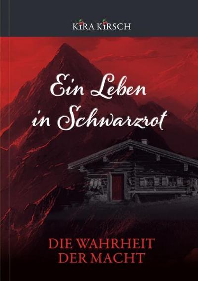 Ein Leben in Schwarzrot - Die Wahrheit der Macht
