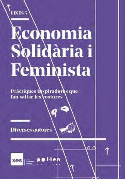 Economia solidària i feminista : pràctiques inspiradores que fan saltar les costures