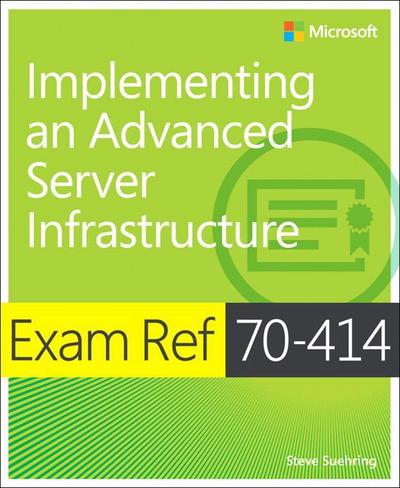 Exam Ref 70-414: Implementing an Advanced Enterprise Server Infrastructure