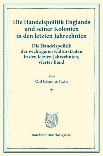 Die Handelspolitik Englands und seiner Kolonien in den letzten Jahrzehnten.