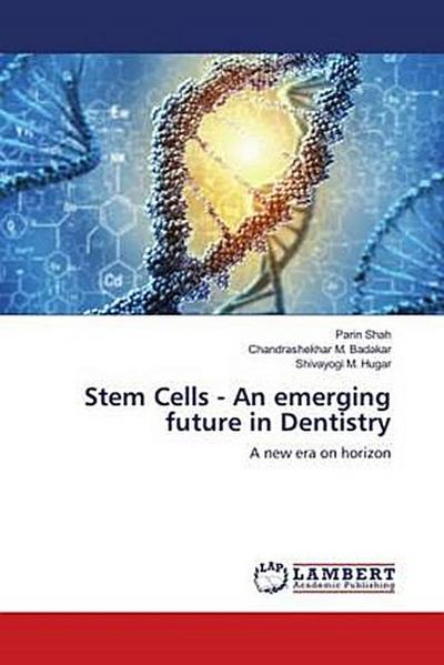 Stem Cells - An emerging future in Dentistry