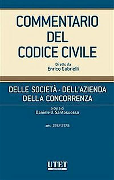 Delle società - Dell’azienda - Della concorrenza, artt. 2247-2378 - vol. I