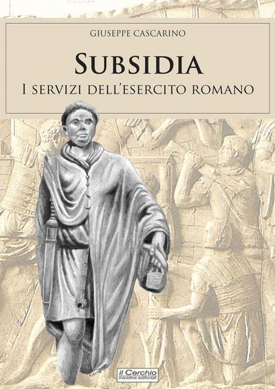 Subsidia, i servizi dell’esercito romano