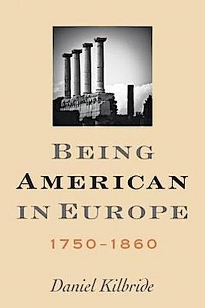 Being American in Europe, 1750-1860