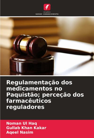 Regulamentação dos medicamentos no Paquistão; perceção dos farmacêuticos reguladores