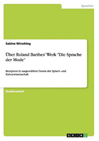Über Roland Barthes’ Werk "Die Sprache der Mode"
