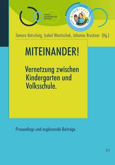 Miteinander! Vernetzung zwischen Kindergarten und Volkschule
