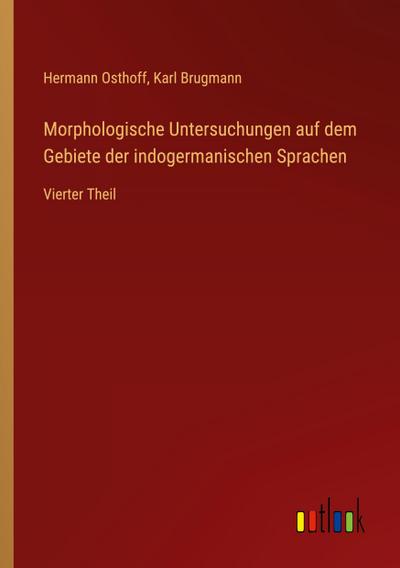 Morphologische Untersuchungen auf dem Gebiete der indogermanischen Sprachen