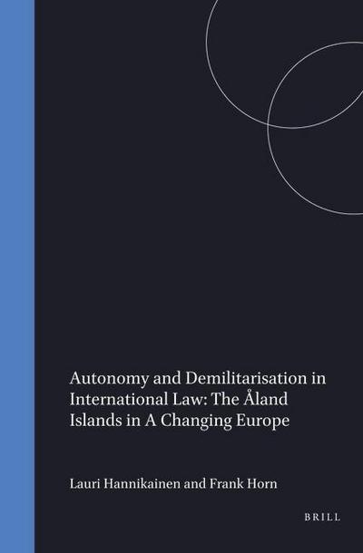 Autonomy and Demilitarisation in International Law: The Åland Islands in a Changing Europe