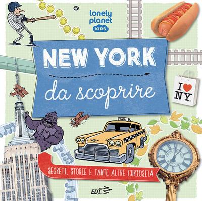 New York da scoprire. Segreti, storie e tante altre curiosità