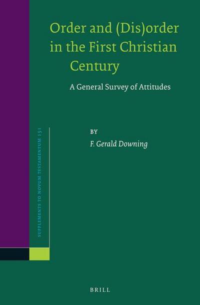 Order and (Dis)Order in the First Christian Century: A General Survey of Attitudes