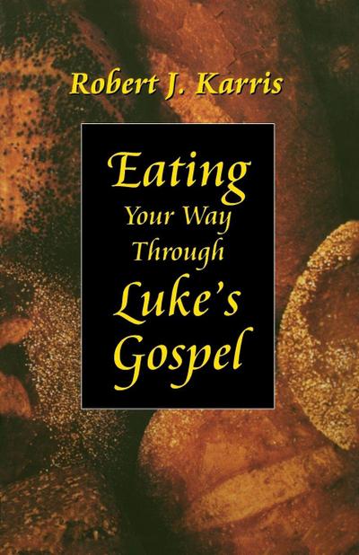 Eating Your Way Through Luke’s Gospel