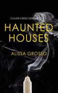Haunted Houses (Culver Creek Series, #3)