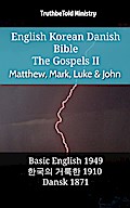 English Korean Danish Bible - The Gospels II - Matthew, Mark, Luke & John