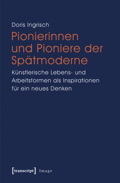 Pionierinnen und Pioniere der Spätmoderne