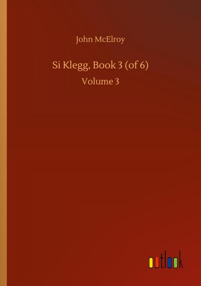 Si Klegg, Book 3 (of 6)
