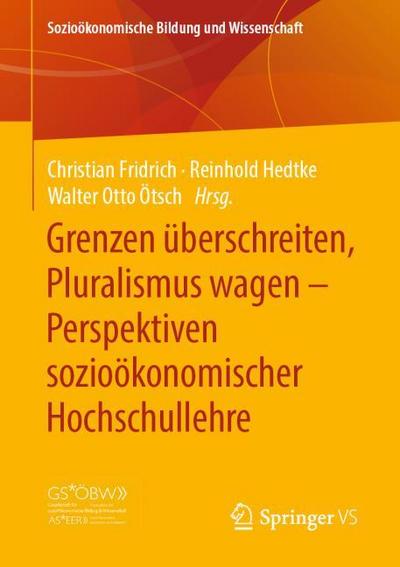 Grenzen überschreiten, Pluralismus wagen - Perspektiven sozioökonomischer Hochschullehre