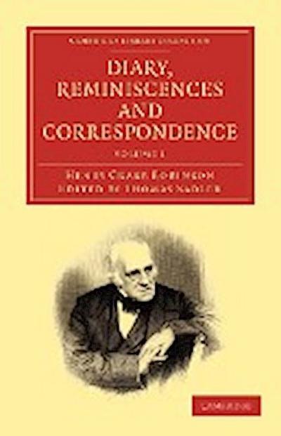 Diary, Reminiscences and Correspondence - Volume 1