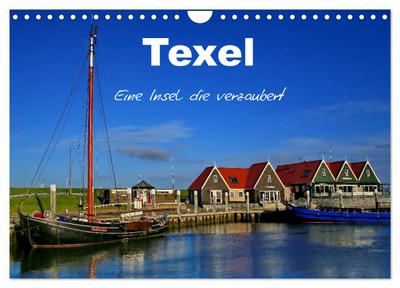 Texel ¿ Eine Insel die verzaubert (Wandkalender 2024 DIN A4 quer), CALVENDO Monatskalender