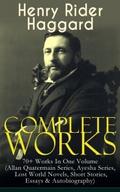 Complete Works of Henry Rider Haggard: 70+ Works I