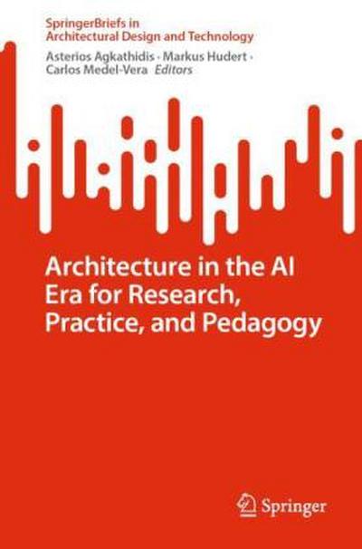 Architecture in the AI Era for Research, Practice, and Pedagogy