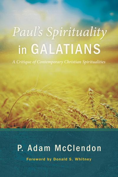 Paul’s Spirituality in Galatians
