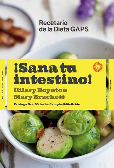 ¡Sana tu intestino! : recetario de la dieta GAPS