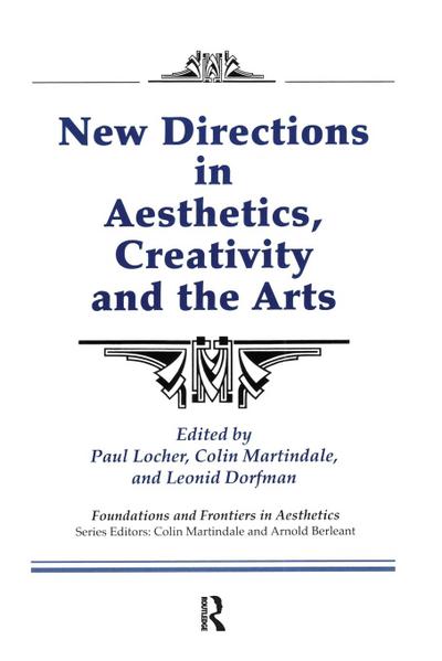 New Directions in Aesthetics, Creativity and the Arts