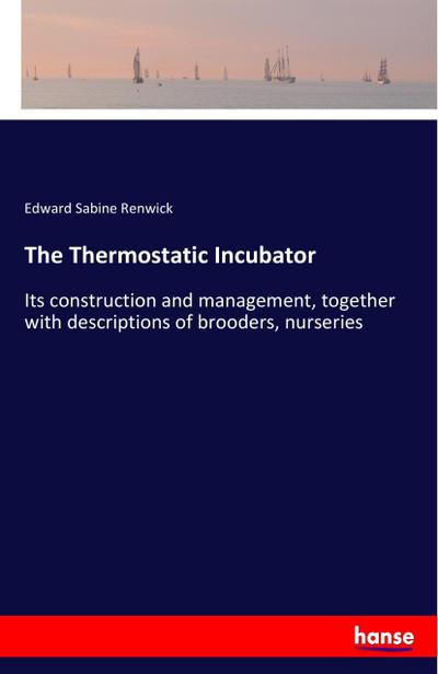 The Thermostatic Incubator