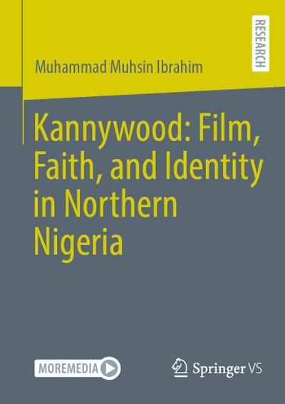 Kannywood: Film, Faith, and Identity in Northern Nigeria